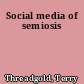 Social media of semiosis