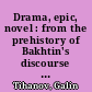 Drama, epic, novel : from the prehistory of Bakhtin's discourse on genre