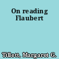 On reading Flaubert