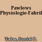 Pawlows Physiologie-Fabrik