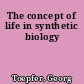 The concept of life in synthetic biology