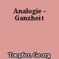 Analogie - Ganzheit
