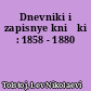 Dnevniki i zapisnye knižki : 1858 - 1880