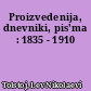 Proizvedenija, dnevniki, pis'ma : 1835 - 1910