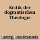 Kritik der dogmatischen Theologie