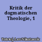 Kritik der dogmatischen Theologie, 1