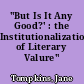 "But Is It Any Good?' : the Institutionalization of Literary Valure"