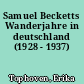 Samuel Becketts Wanderjahre in deutschland (1928 - 1937)