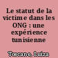 Le statut de la victime dans les ONG : une expérience tunisienne