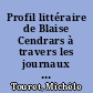 Profil littéraire de Blaise Cendrars à travers les journaux et revues littéraires