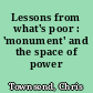 Lessons from what's poor : 'monument' and the space of power