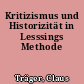 Kritizismus und Historizität in Lesssings Methode