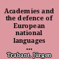 Academies and the defence of European national languages : (mit einer selbstkritischen Vorbemerkung)