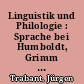 Linguistik und Philologie : Sprache bei Humboldt, Grimm und Bopp