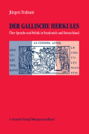 Der Gallische Herkules : über Sprache und Politik in Frankreich und Deutschland