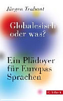 Globalesisch, oder was? : ein Plädoyer für Europas Sprachen