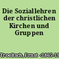 Die Soziallehren der christlichen Kirchen und Gruppen