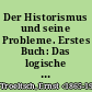 Der Historismus und seine Probleme. Erstes Buch: Das logische Problem der Geschichtsphilosophie