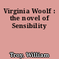 Virginia Woolf : the novel of Sensibility