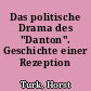 Das politische Drama des "Danton". Geschichte einer Rezeption