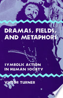 Dramas, fields, and metaphors : symbolic action in human society