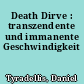 Death Dirve : transzendente und immanente Geschwindigkeit