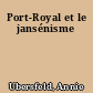 Port-Royal et le jansénisme