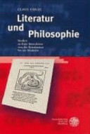 Literatur und Philosophie : Studien zu ihrer Interaktion von der Renaissance bis zur Moderne