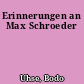 Erinnerungen an Max Schroeder