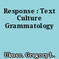 Response : Text Culture Grammatology