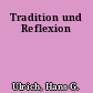 Tradition und Reflexion