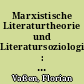Marxistische Literaturtheorie und Literatursoziologie : mit einer Bibliographie