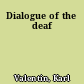 Dialogue of the deaf
