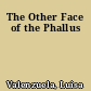 The Other Face of the Phallus