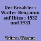 Der Erzähler : Walter Benjamin auf Ibiza ; 1932 und 1933