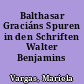 Balthasar Graciáns Spuren in den Schriften Walter Benjamins