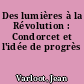 Des lumières à la Révolution : Condorcet et l'idée de progrès