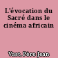L'évocation du Sacré dans le cinéma africain