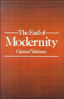 The End of modernity : nihilism and hermeneutics in postmodern culture