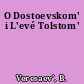 O Dostoevskom' i L'evé Tolstom'