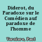 Diderot, du Paradoxe sur le Comédien auf paradoxe de l'homme