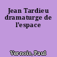 Jean Tardieu dramaturge de l'espace
