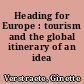 Heading for Europe : tourism and the global itinerary of an idea