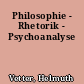 Philosophie - Rhetorik - Psychoanalyse