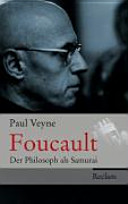 Foucault : der Philosoph als Samurai