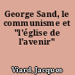 George Sand, le communisme et "l'église de l'avenir"