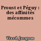 Proust et Péguy : des affinités mécommes