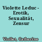 Violette Leduc - Erotik, Sexualität, Zensur
