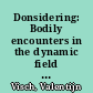 Donsidering: Bodily encounters in the dynamic field of language : a context