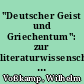 "Deutscher Geist und Griechentum": zur literaturwissenschaftlichen Interpretation der Weimarer Klassik in der Zeit des Nationalsozialismus